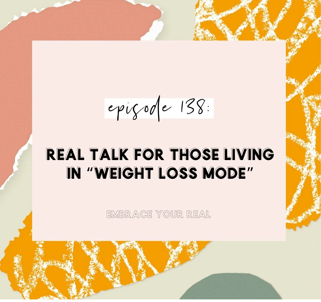 Real Talk for Those Living in “Weight Loss Mode”