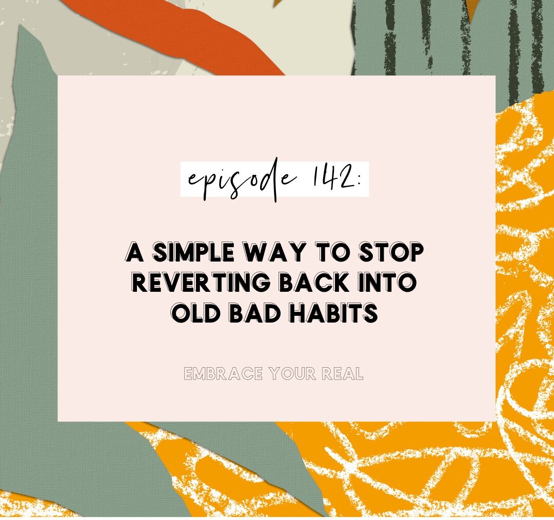 A Simple Way To Stop Reverting Back Into Old Bad Habits
