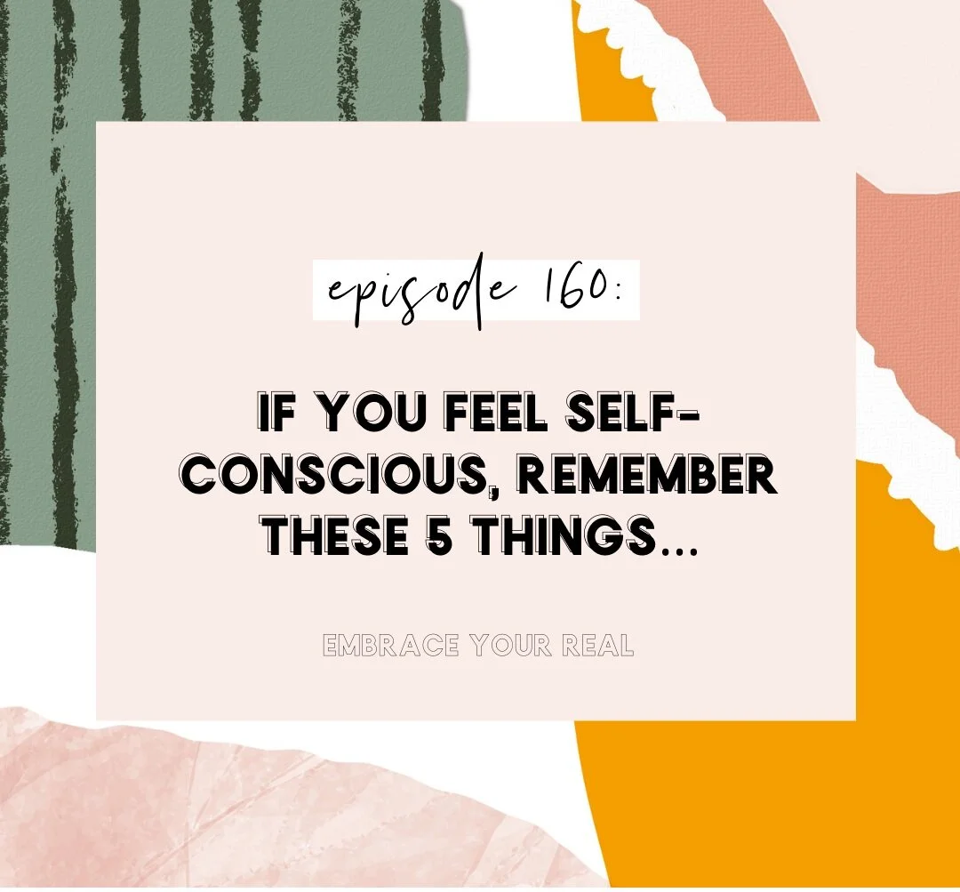 If You Feel Self-Conscious, Remember These 5 Things…