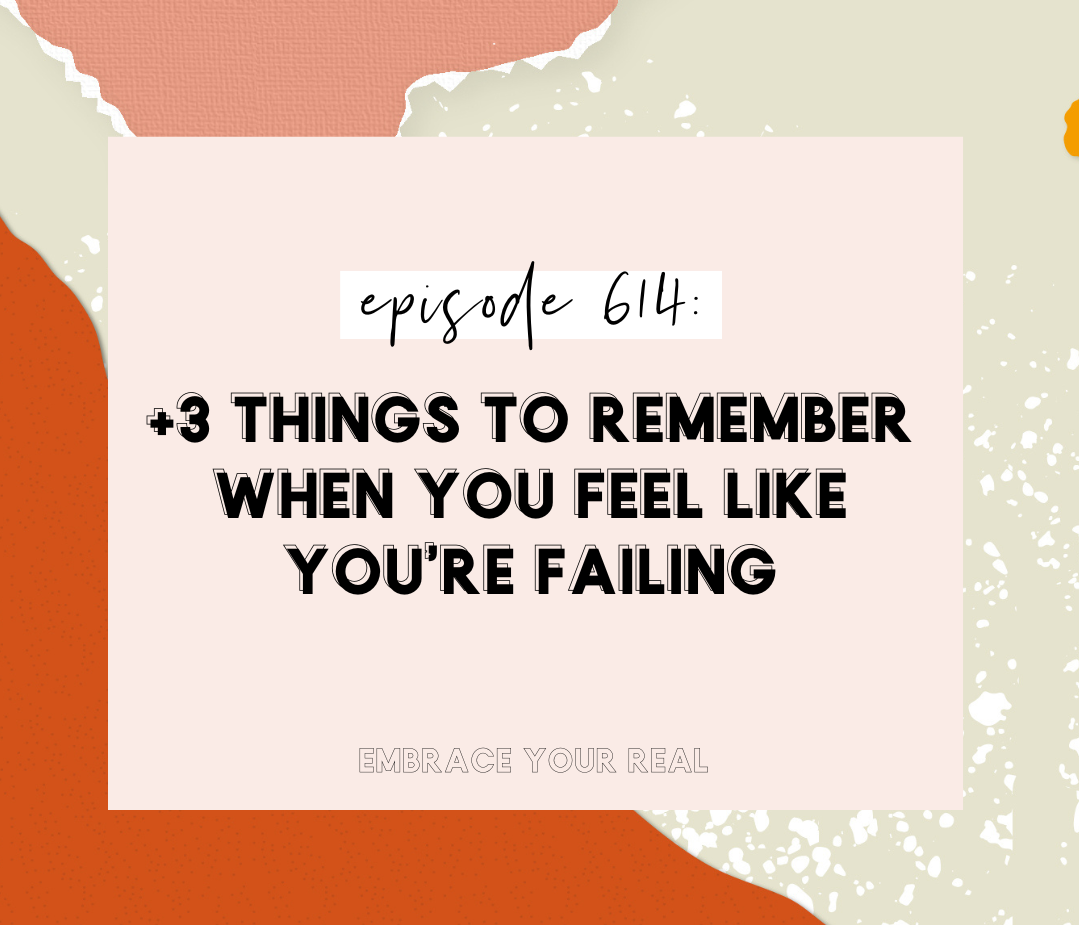 +3 Things To Remember When You Feel Like You're Failing