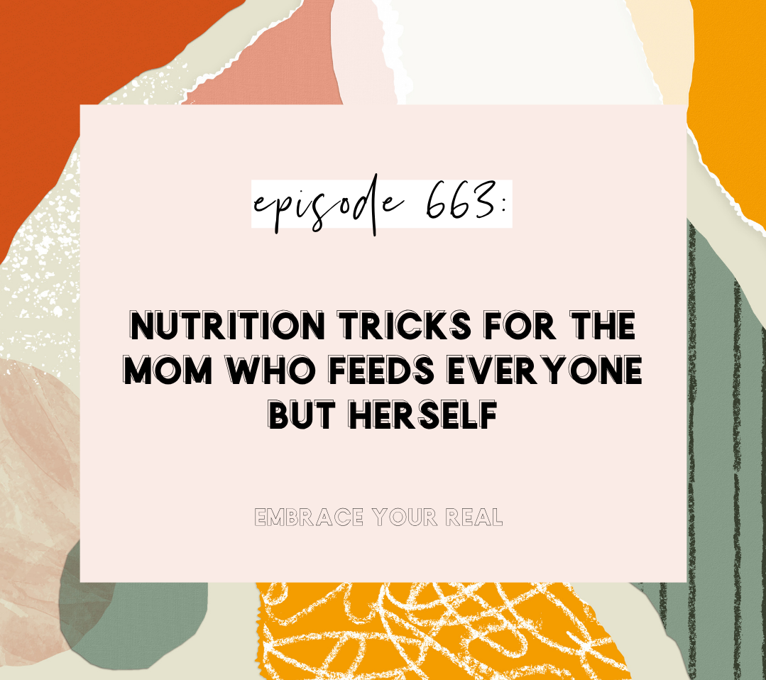 Nutrition Tricks for The Mom Who Feeds Everyone But Herself