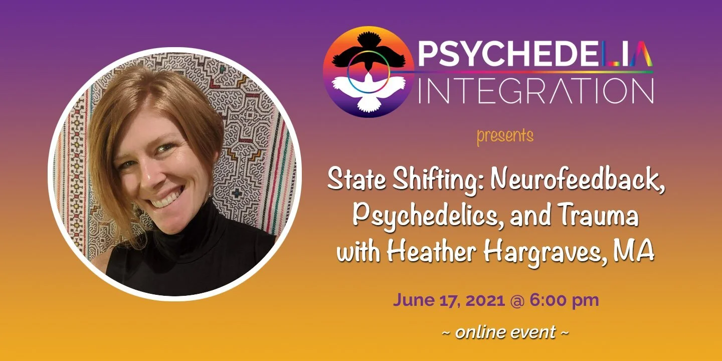 State Shifting: Neurofeedback, Psychedelics & Trauma with Heather Hargraves