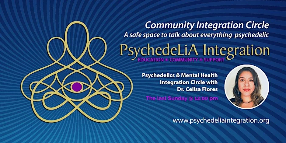 Psychedelics and Mental Health Integration Circle with Dr. Celisa Flores