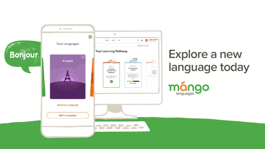 Mango Languages: A fun way to learn a new language.