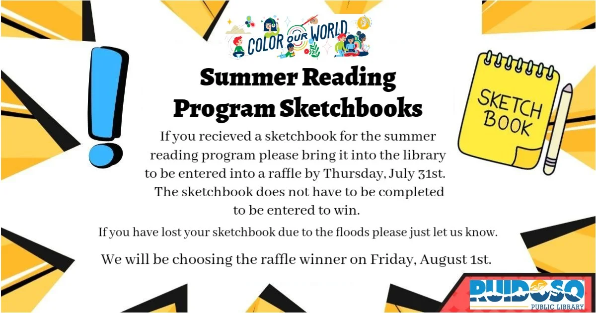 Summer Reading Program Sketchbooks can be brought to the library any time before Thursday, July 31st&nbsp;and shown to a librarian to be entered into the raffle. 