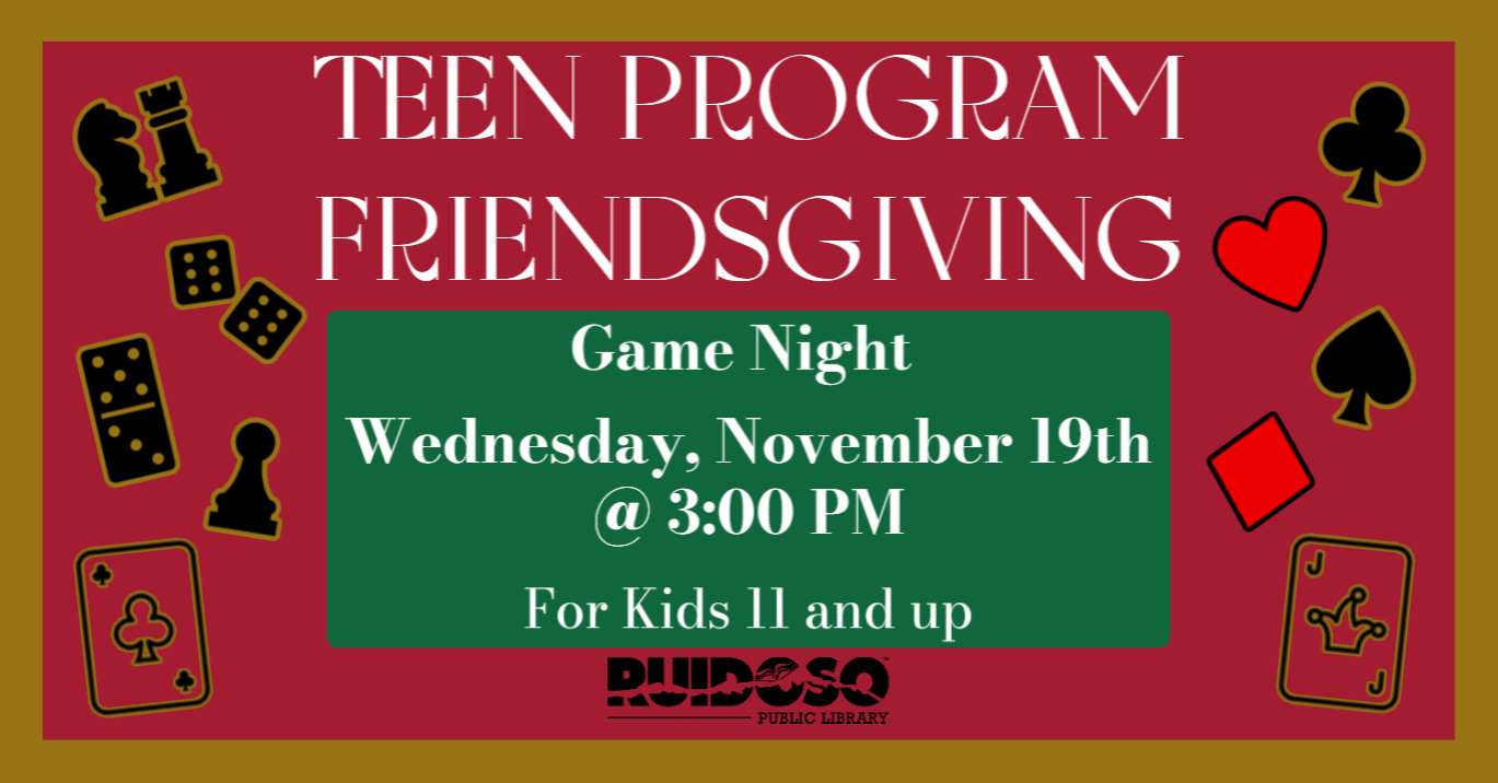 Teens, bring your friends because the Ruidoso Public Library is hosting a Friendsgiving Game Night! 