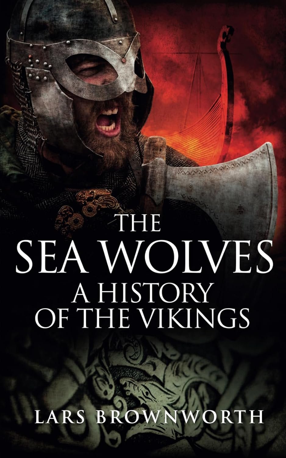 Book cover: The Sea Wolves A History of the Vikings by Lars Brownworth