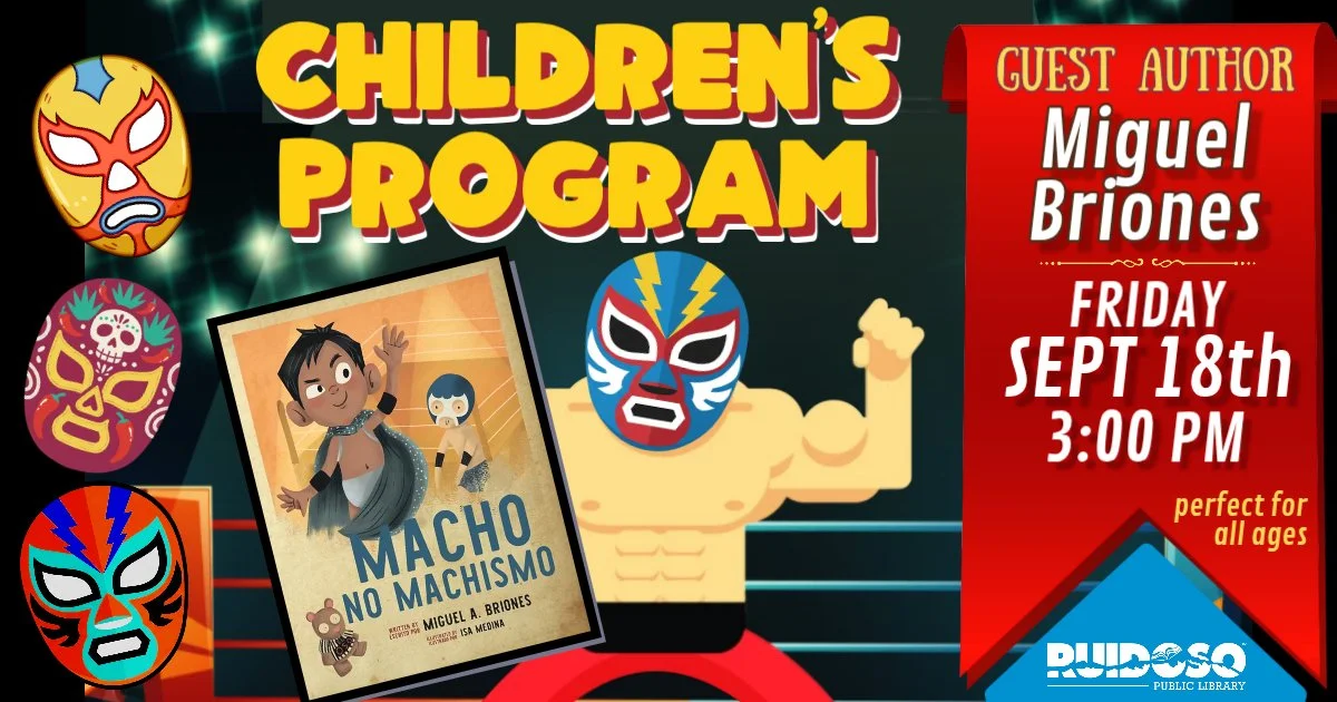 Author Miguel A. Briones children’s program featuring Macho No Machismo at Ruidoso Public Library, September 18, 2026, at 3:00 PM.