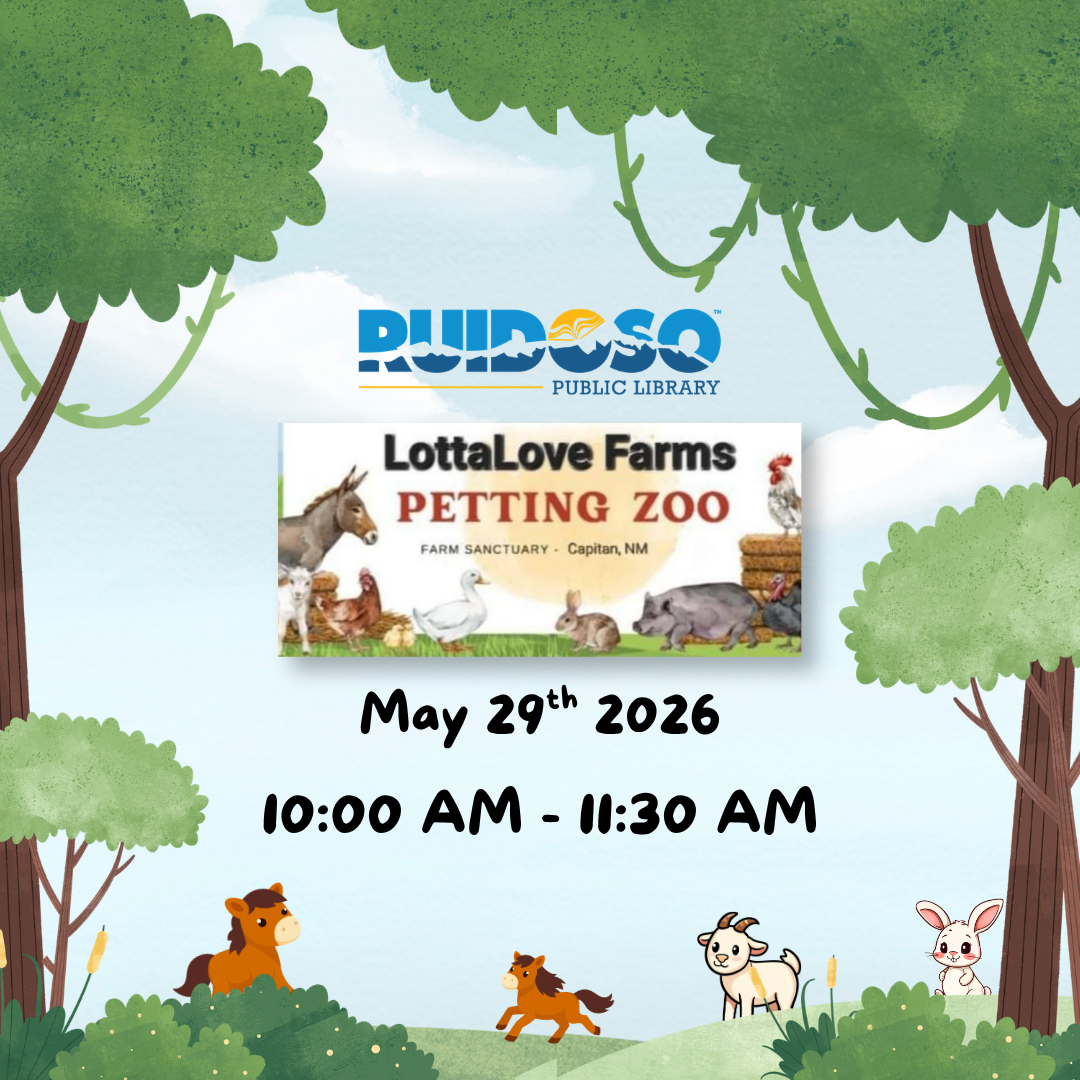 Children’s petting zoo event graphic for the Ruidoso Public Library featuring LottaLove Farms Petting Zoo on May 29, 2026, from 10:00–11:30 AM with illustrated farm animals and trees.