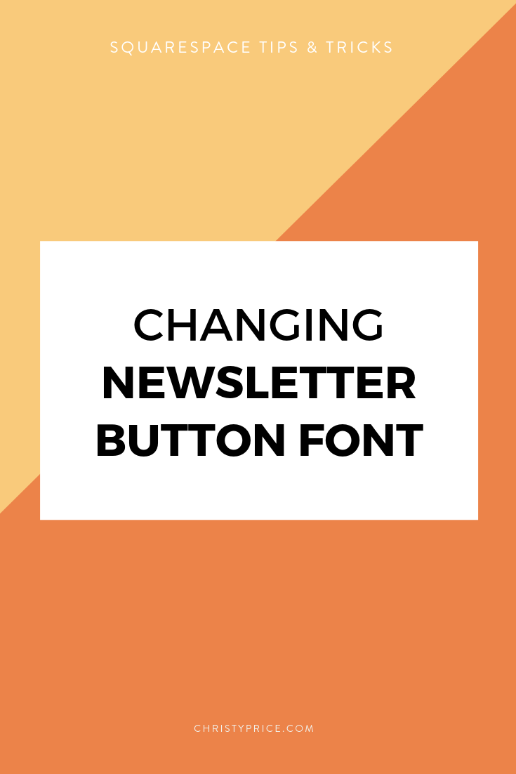 Changing the Newsletter block button font in Squarespace