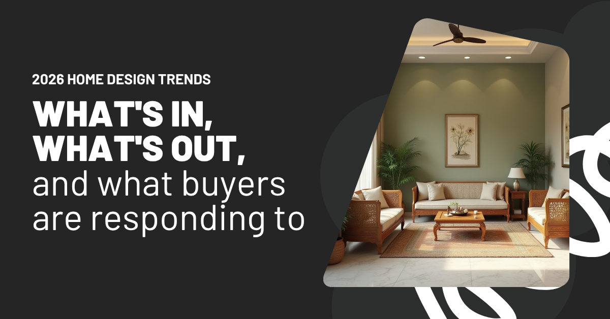 2026 Home Design Trends: What's In, What's Out, and What Buyers Are Responding To