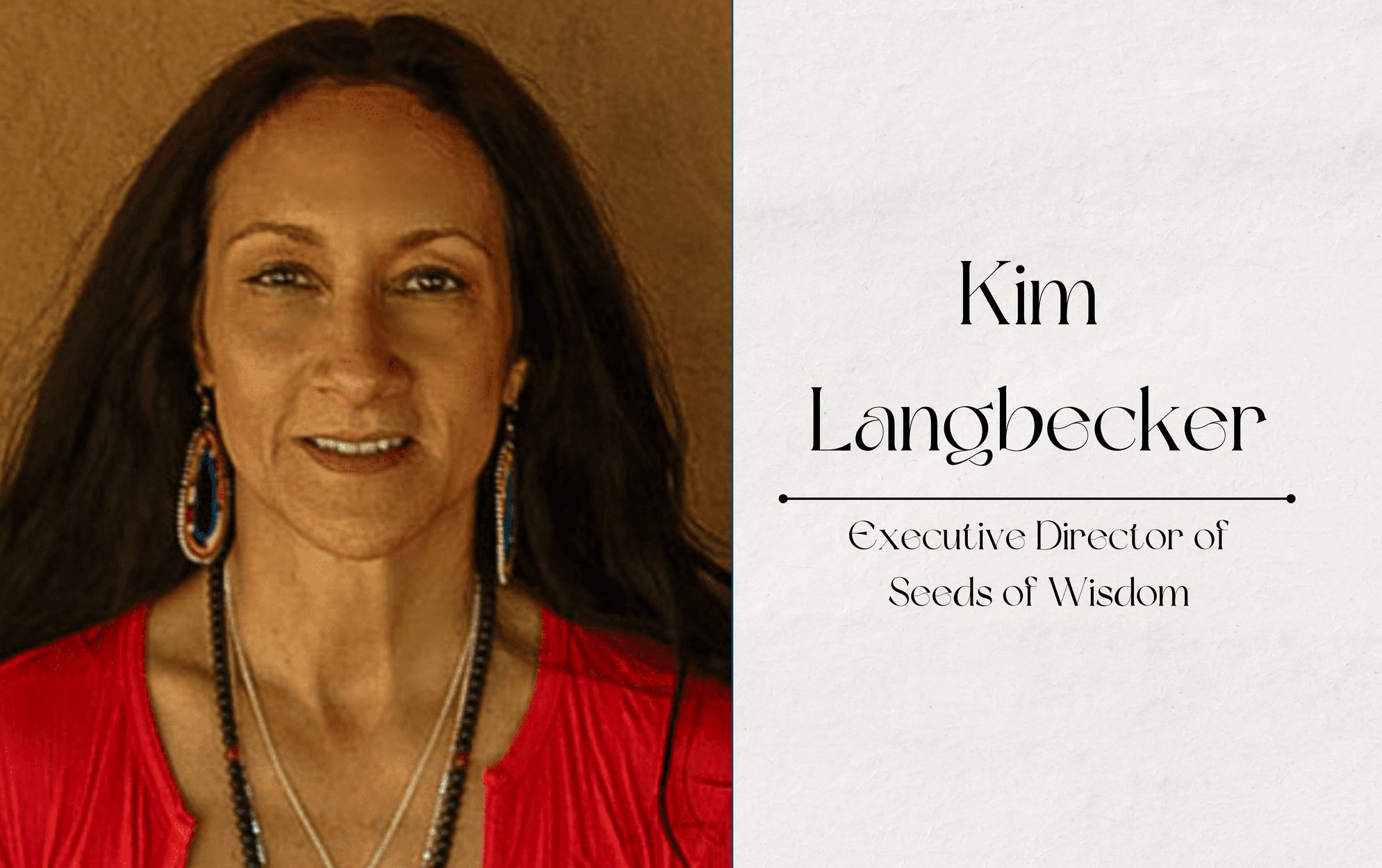 Seeds of Wisdom: Kim Langbecker Speaks on Relationships, Interconnectedness, and Community