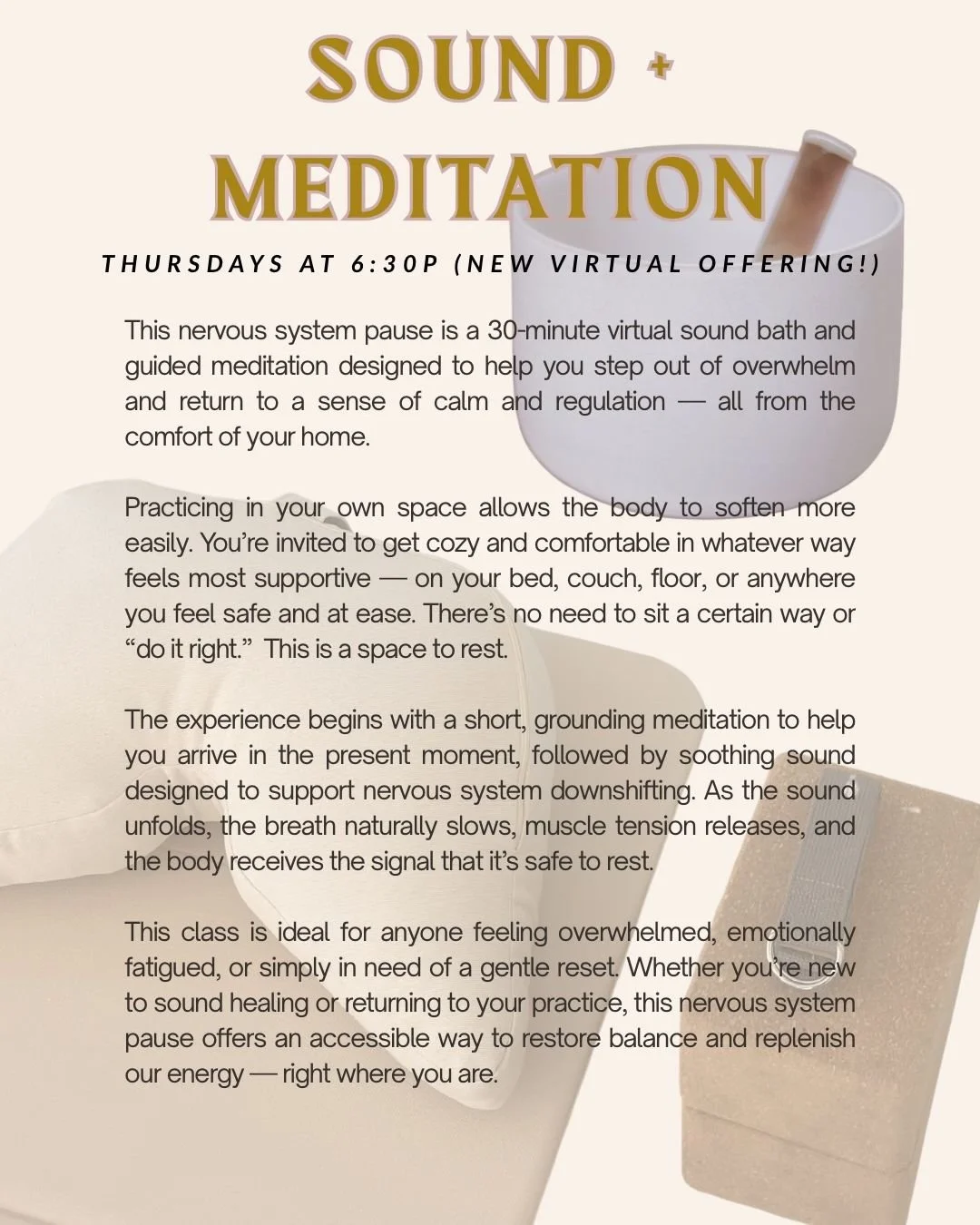 A gentle pause for your nervous system 🤍 
New Offering ✨

Join us Thursdays at 6:30pm for a 30-minute virtual sound bath + meditation designed to help you step out of overwhelm and return to calm &mdash; all from the comfort of home.

No pressure. N