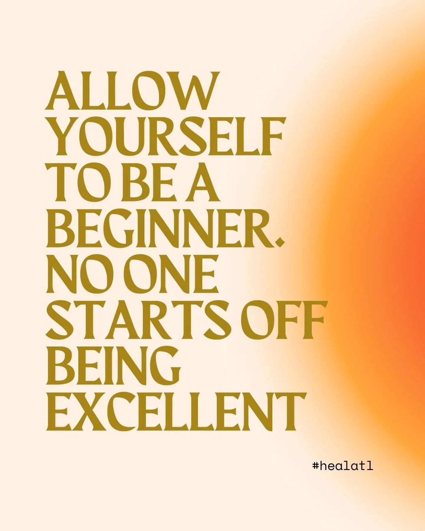 Allow yourself to be a beginner. 💚