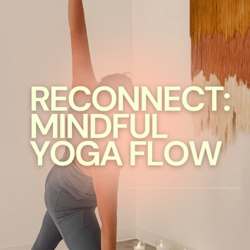 Reconnect: Mindful Yoga Flow