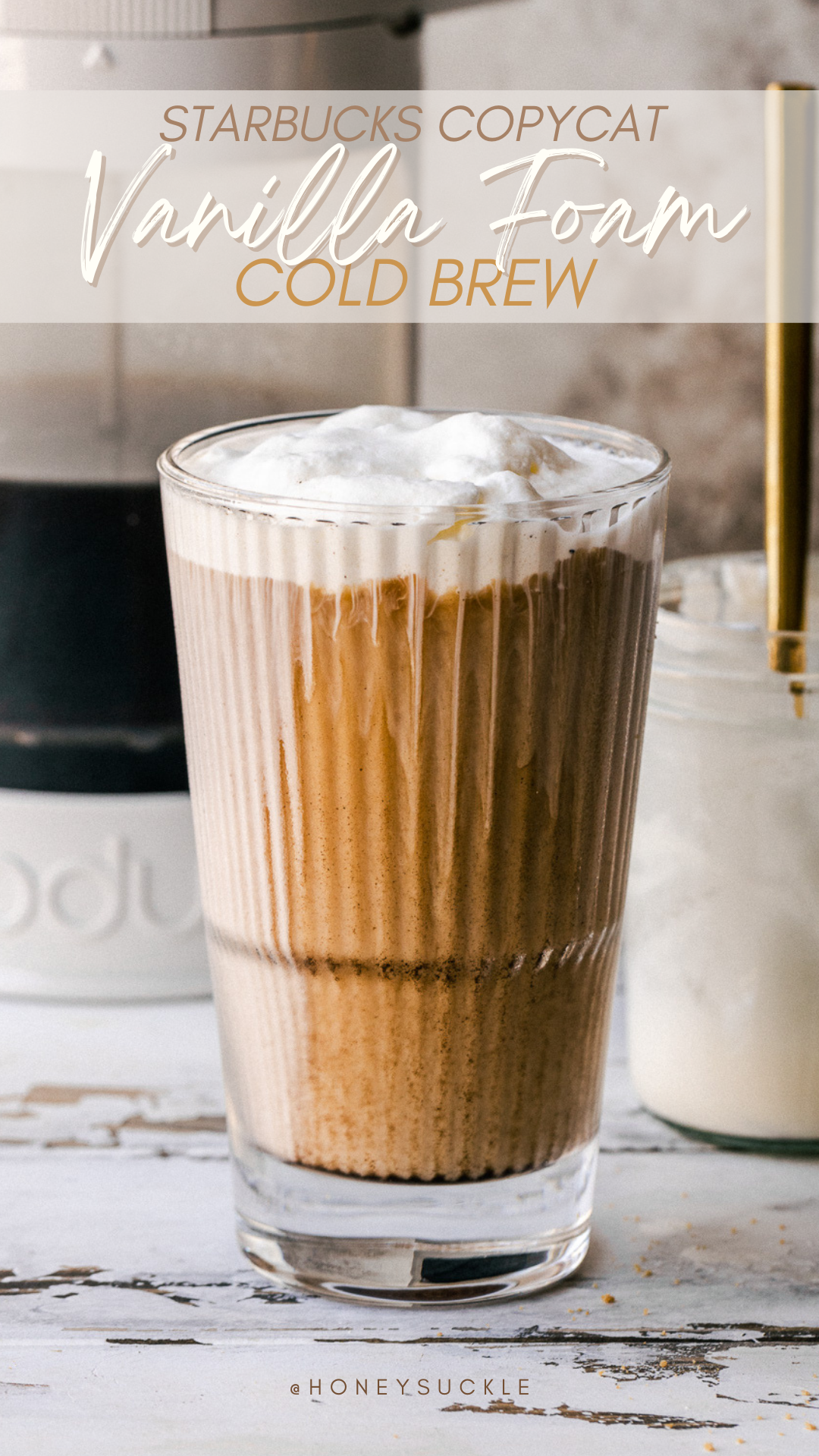 Starbucks' Copycat Vanilla Foam Cold Brew — Honeysuckle