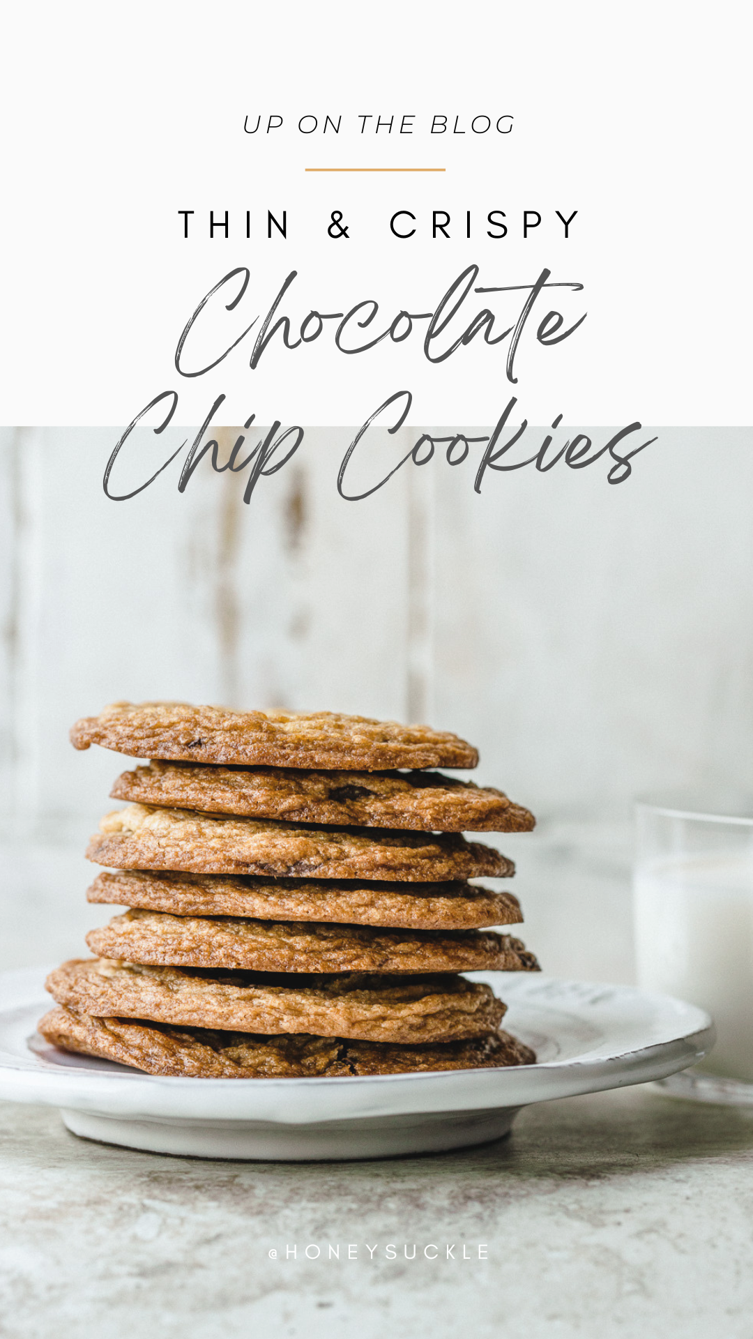 Thin & Crispy Chocolate Chip Cookies — Honeysuckle