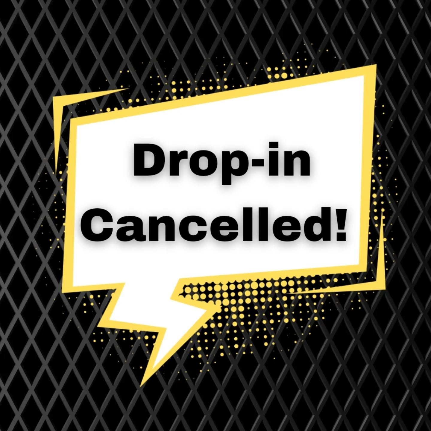 Sorry guys - Friday drop-in is cancelled tonight due to staff illness. Catch you guys next week!