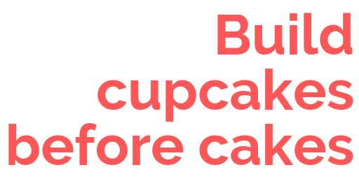 Cupcakes before cakes.png