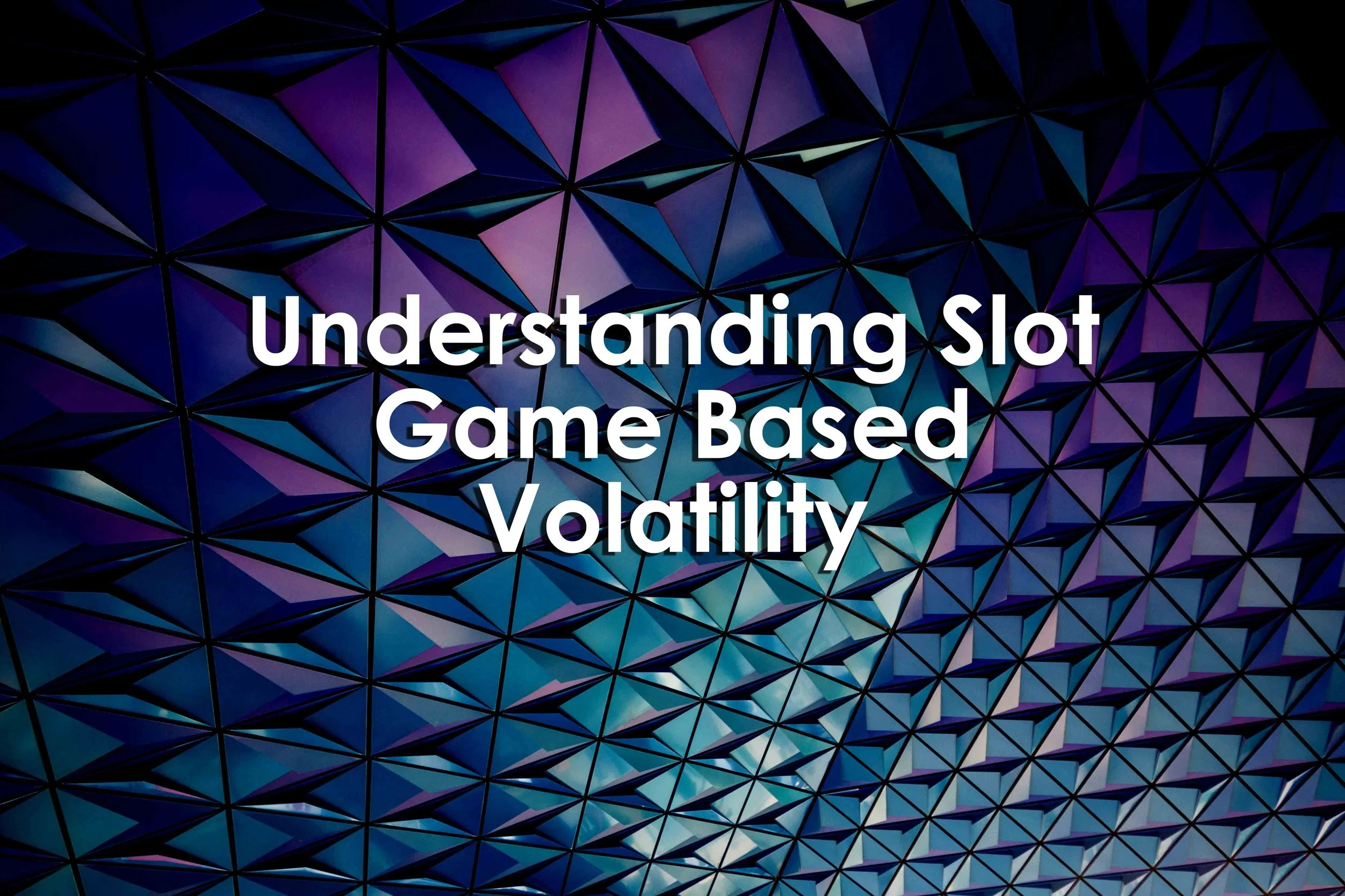 Understanding Slot Game Based Volatility — University XP