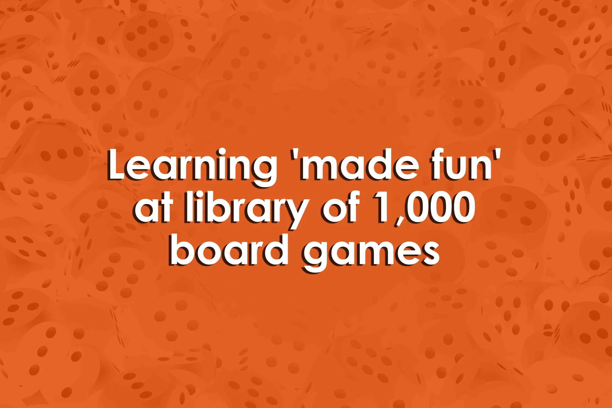 Learning 'made fun' at library of 1,000 board games