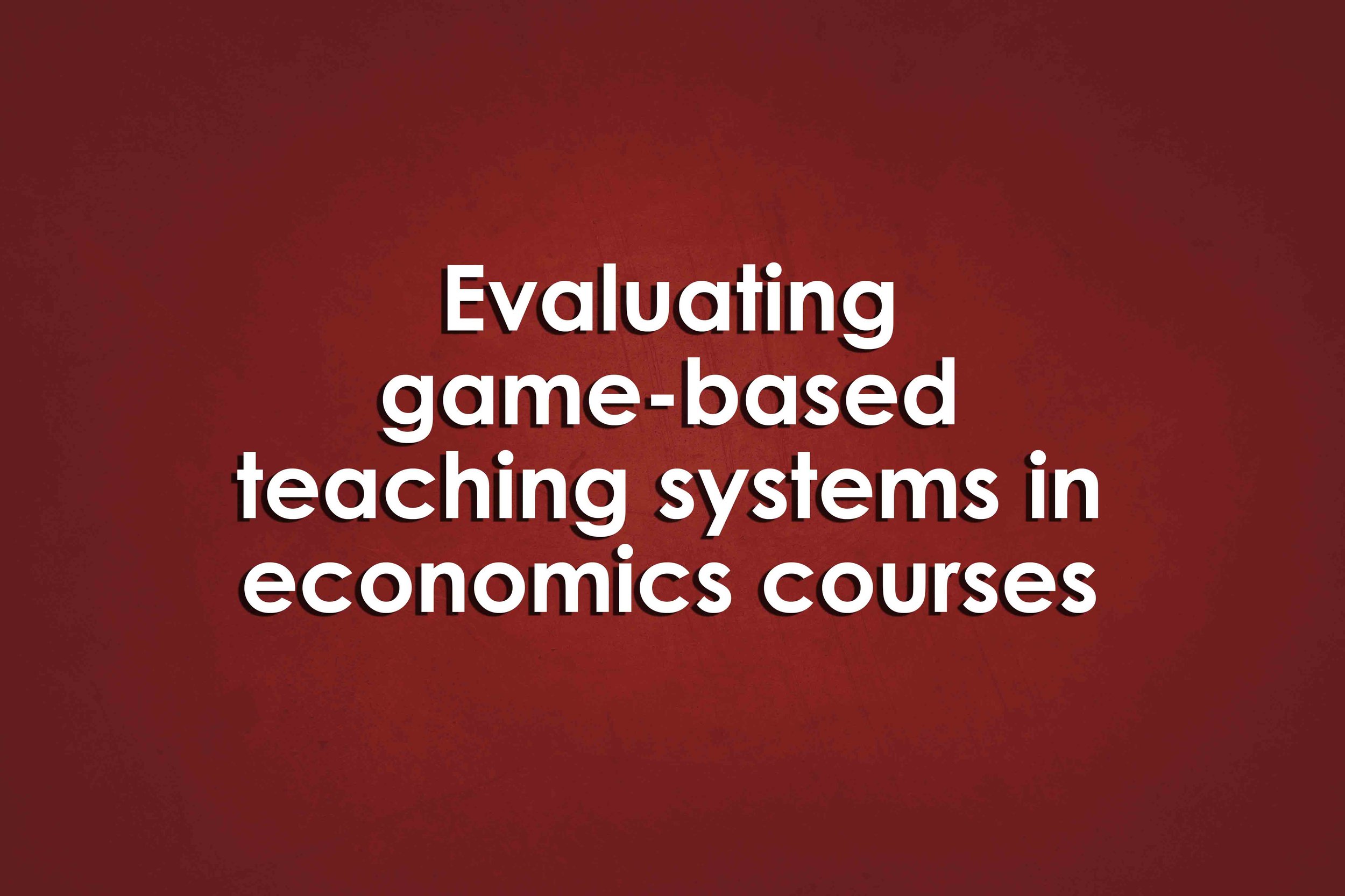 Evaluating game-based teaching systems in economics courses