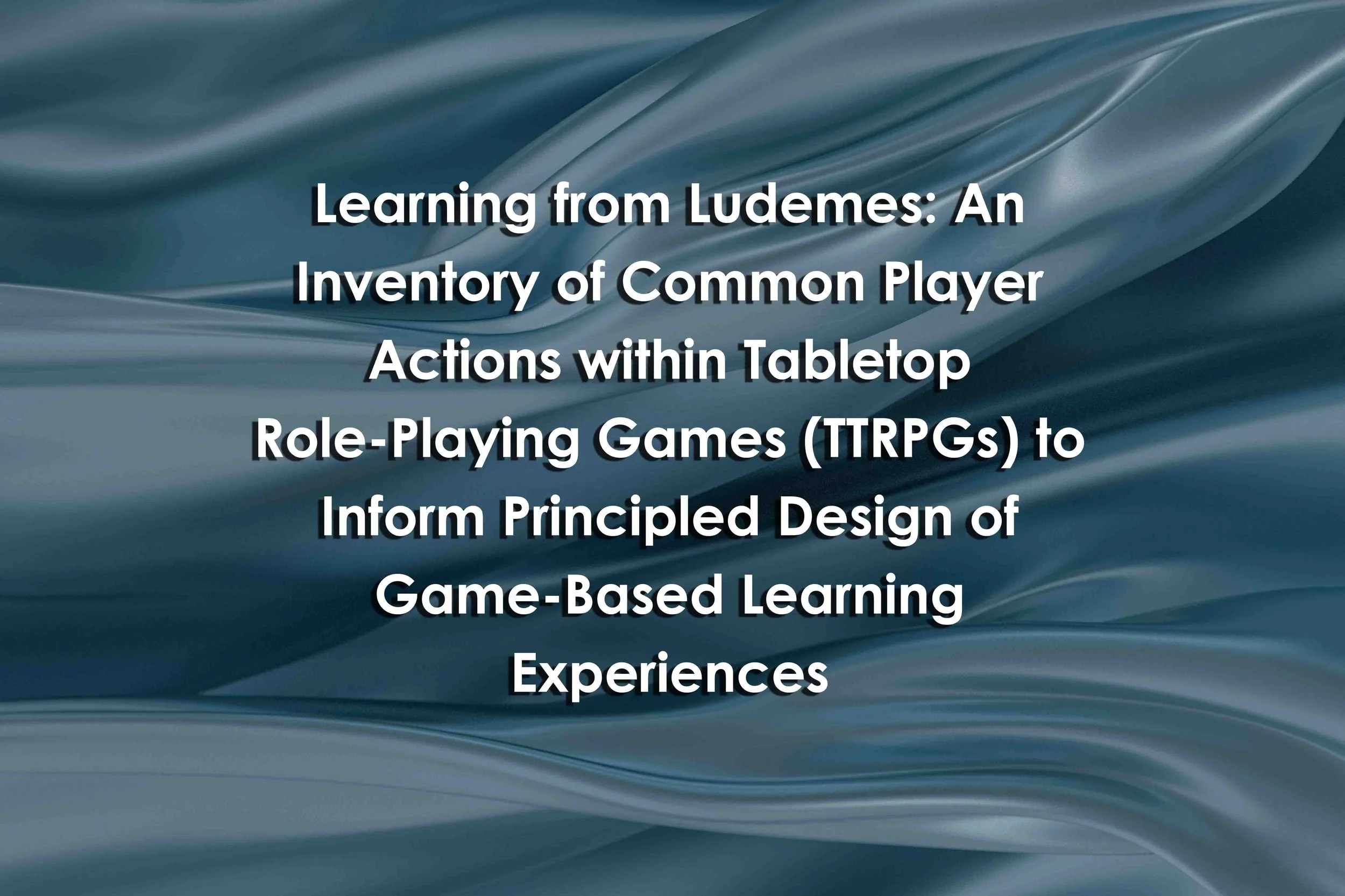 Learning from Ludemes: An Inventory of Common Player Actions within Tabletop Role-Playing Games (TTRPGs) to Inform Principled Design of Game-Based Learning Experiences