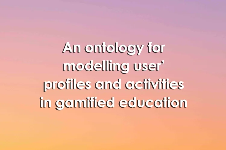 An ontology for modelling user’ profiles and activities in gamified ...