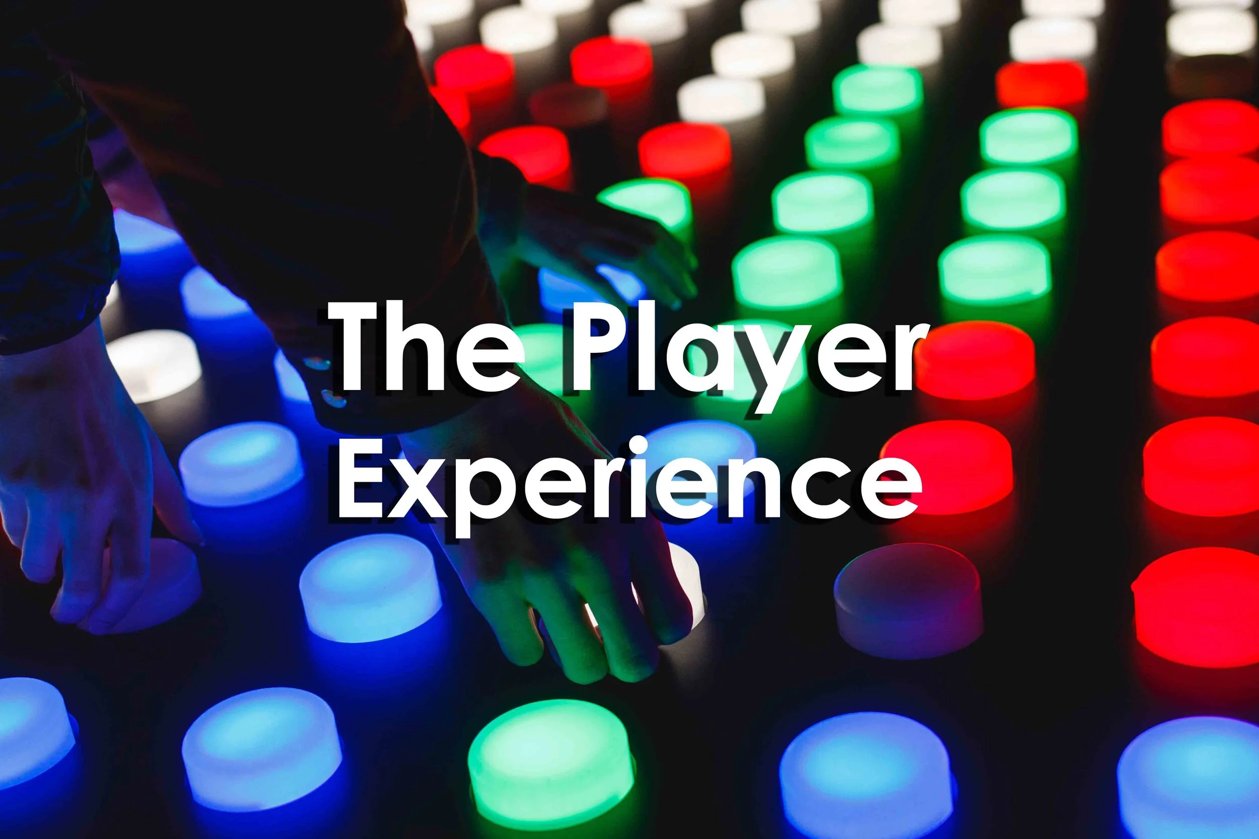 The Player Experience