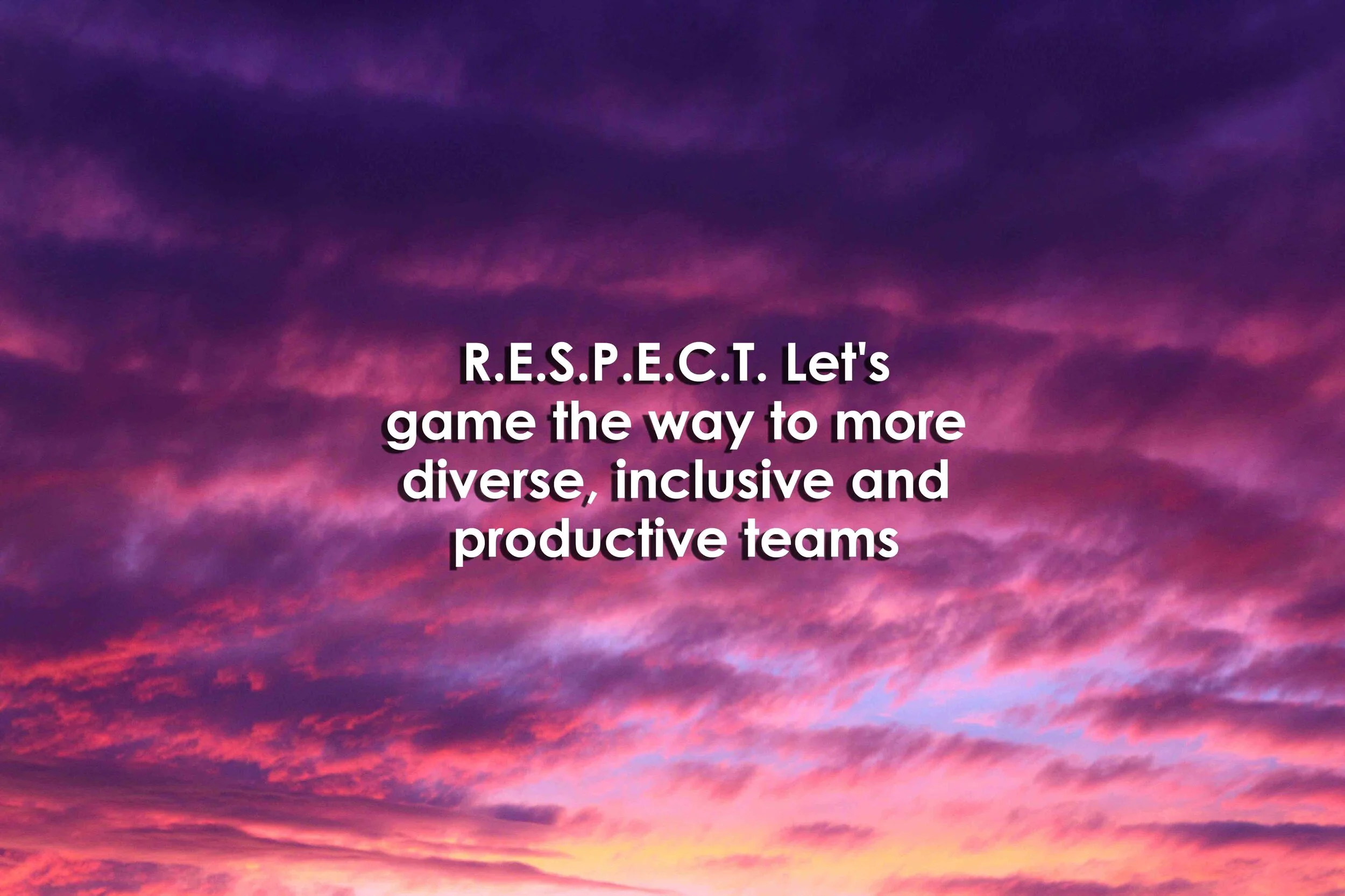 R.E.S.P.E.C.T. Let's game the way to more diverse, inclusive and ...