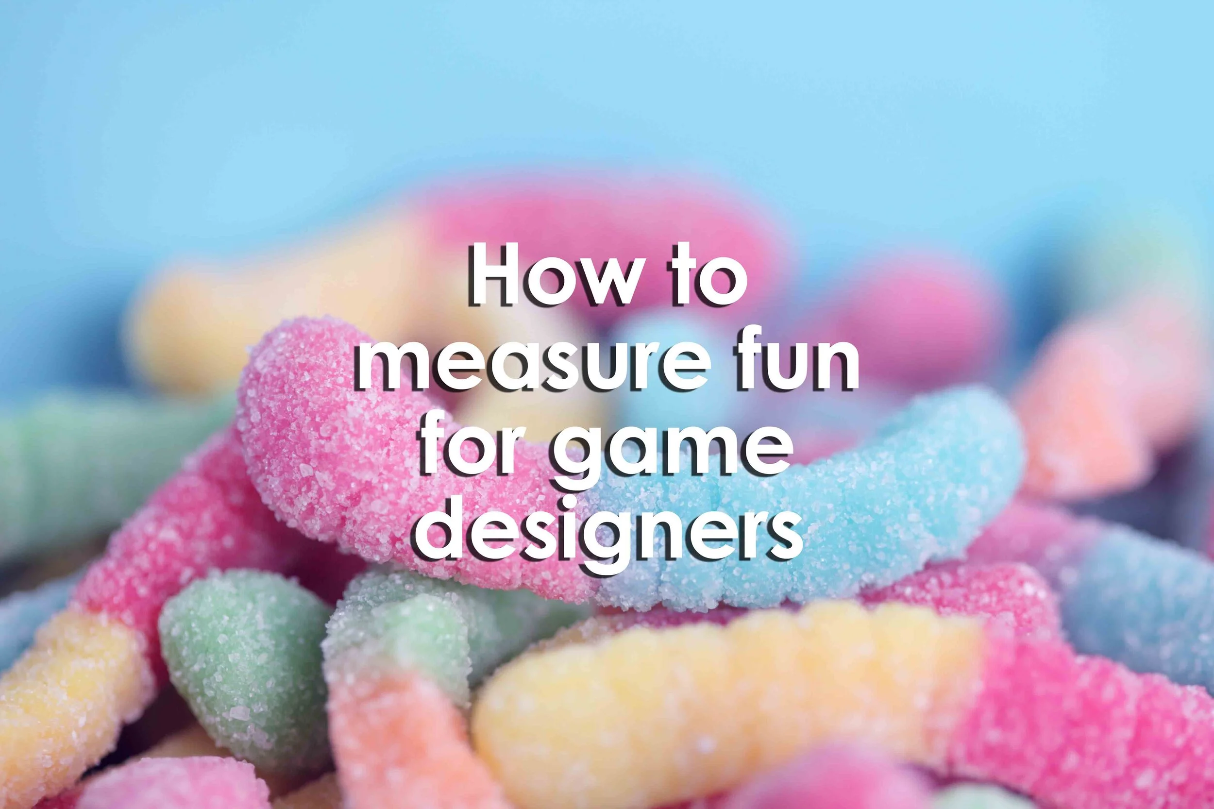 How to measure fun for game designers