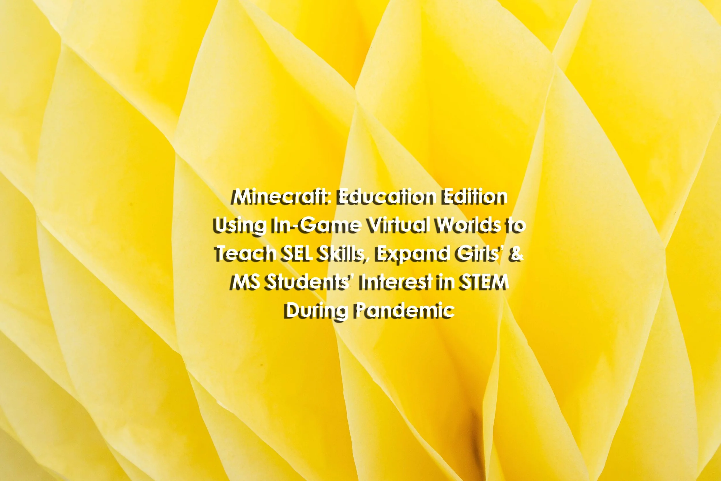 Minecraft: Education Edition Using In-Game Virtual Worlds to Teach SEL Skills, Expand Girls’ &amp; MS