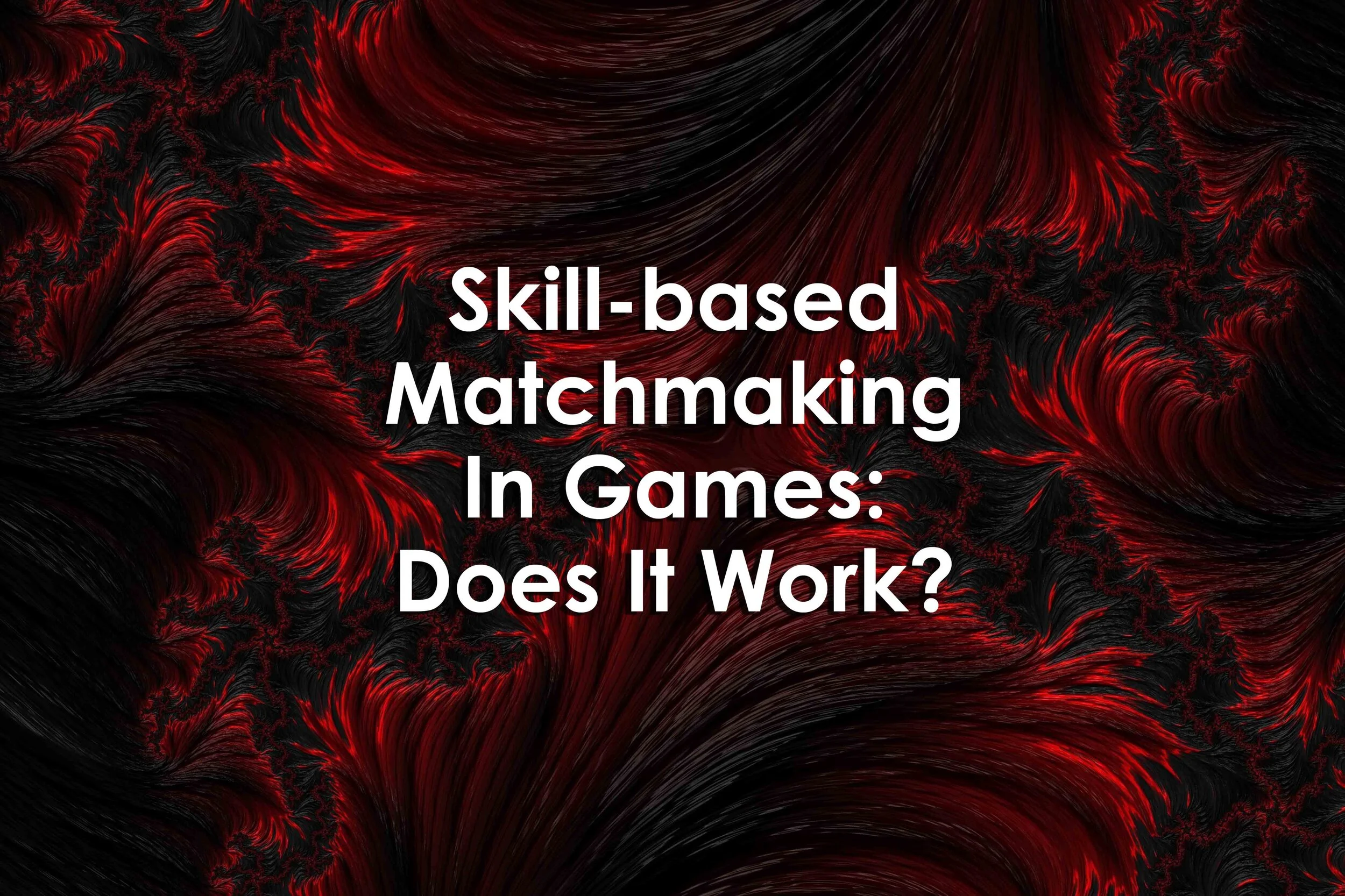 Skillbased Matchmaking In Games Does It Work? — University XP