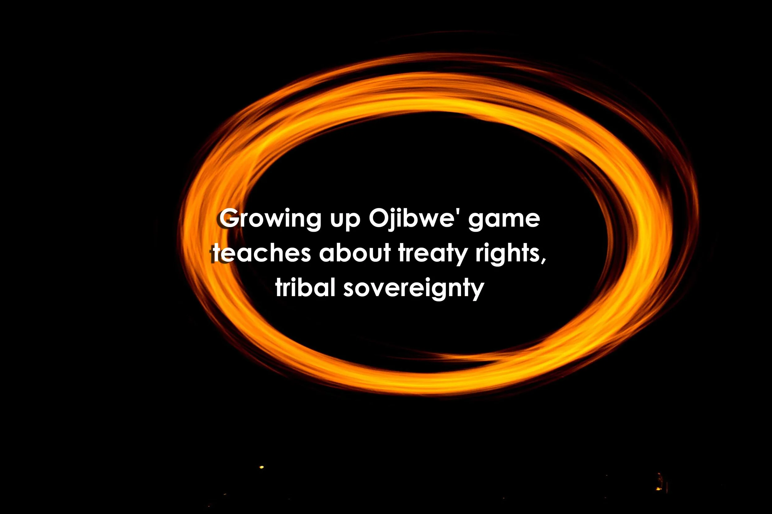 Growing up Ojibwe' game teaches about treaty rights, tribal sovereignty