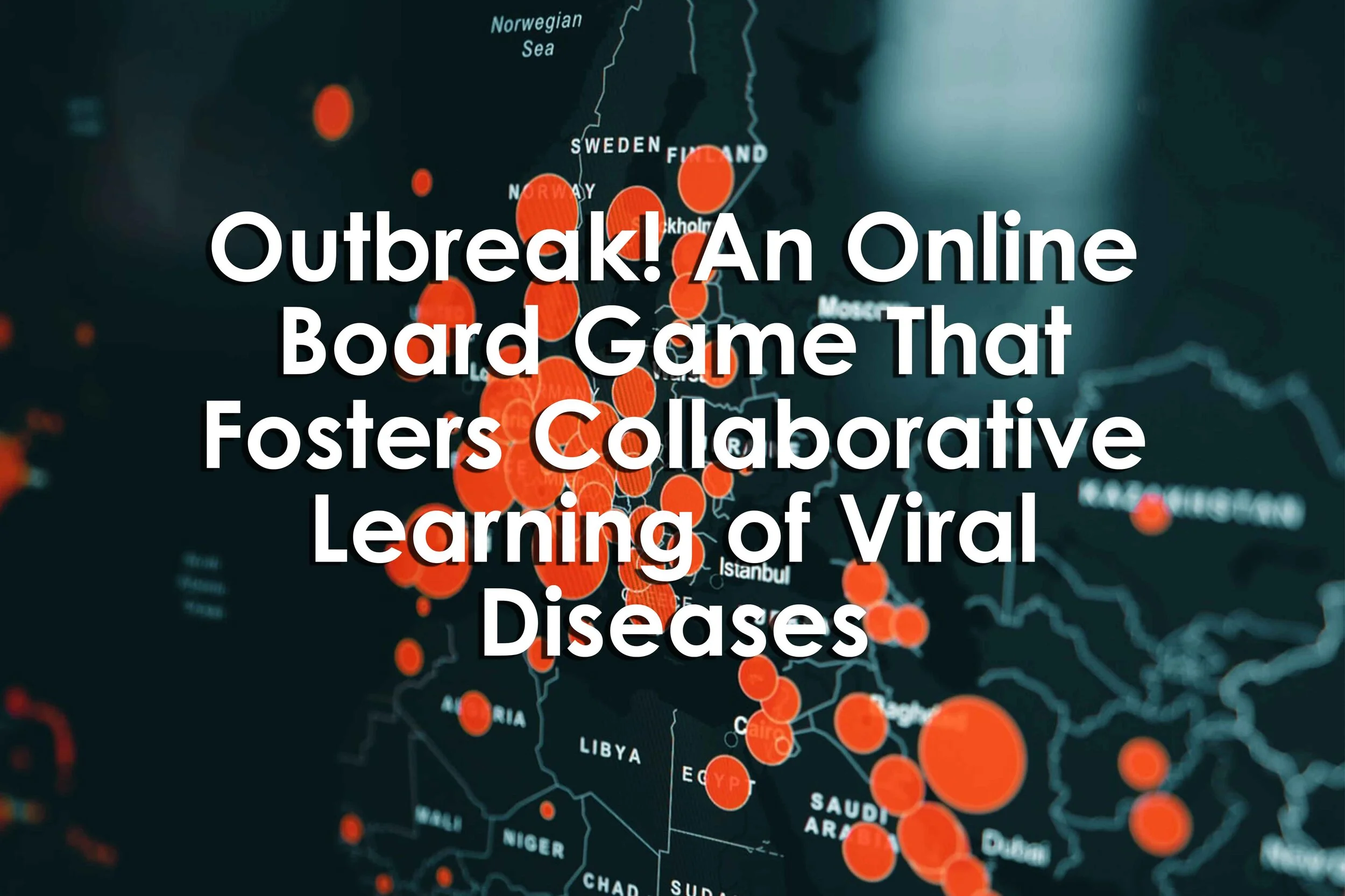 Outbreak! An Online Board Game That Fosters Collaborative Learning of Viral Diseases