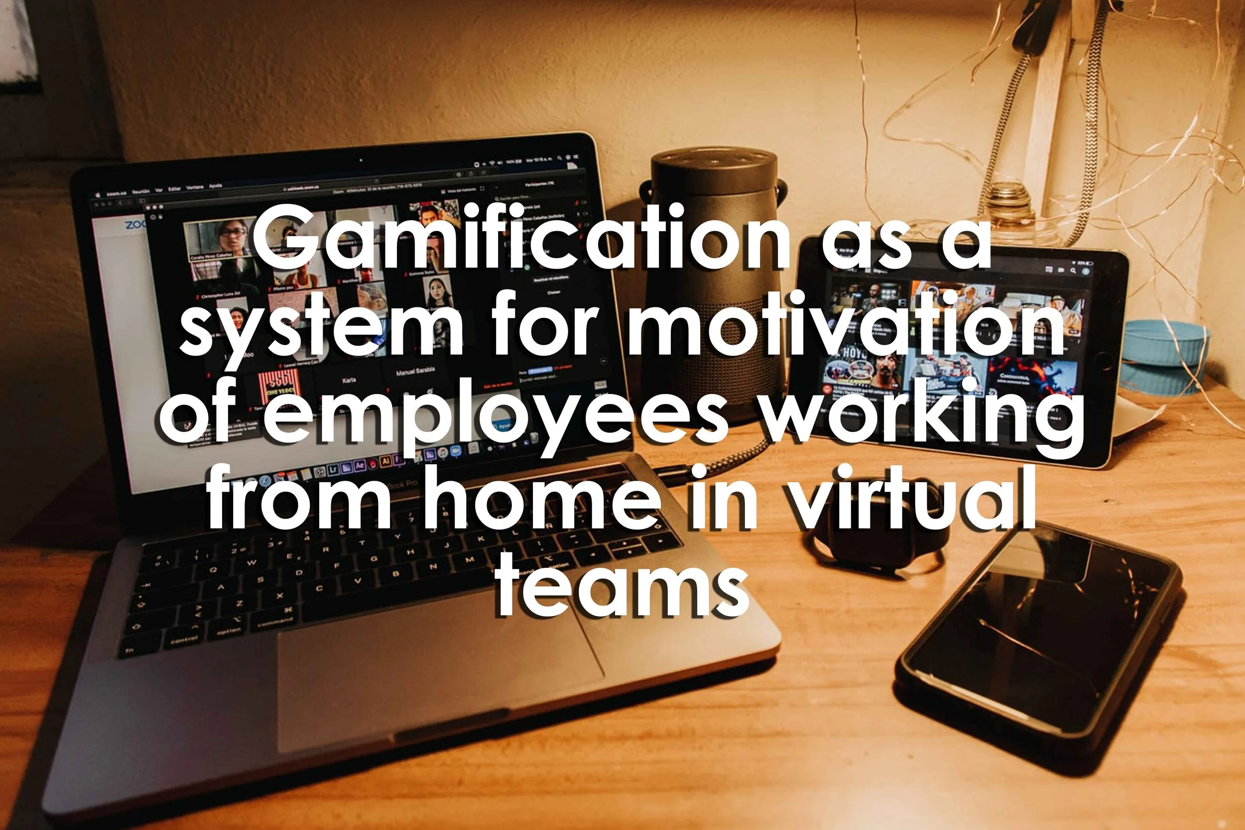 Gamification as a system for motivation of employees working from home in virtual teams