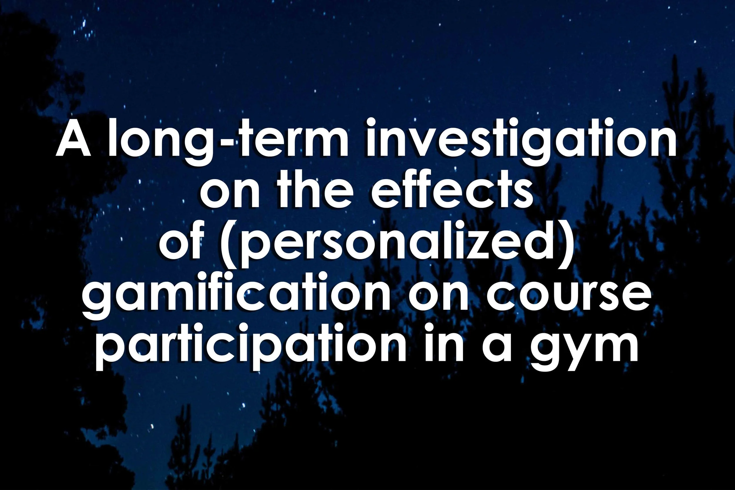A long-term investigation on the effects of (personalized) gamification on course participation in a gym
