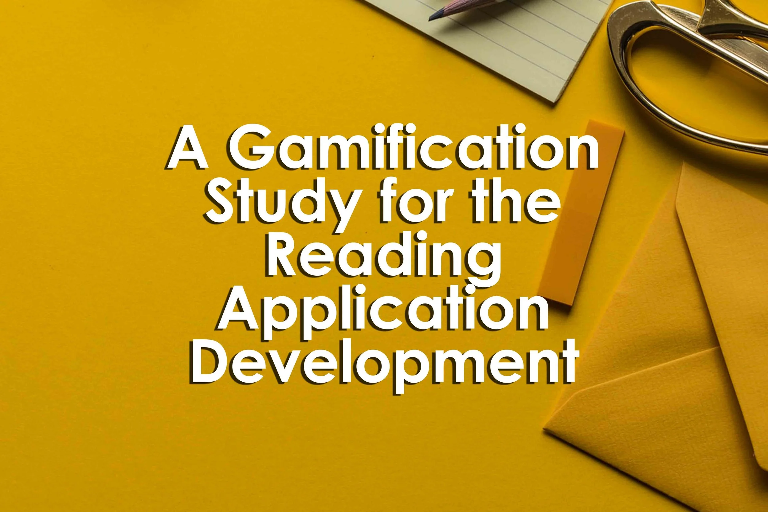 A Gamification Study for the Reading Application Development
