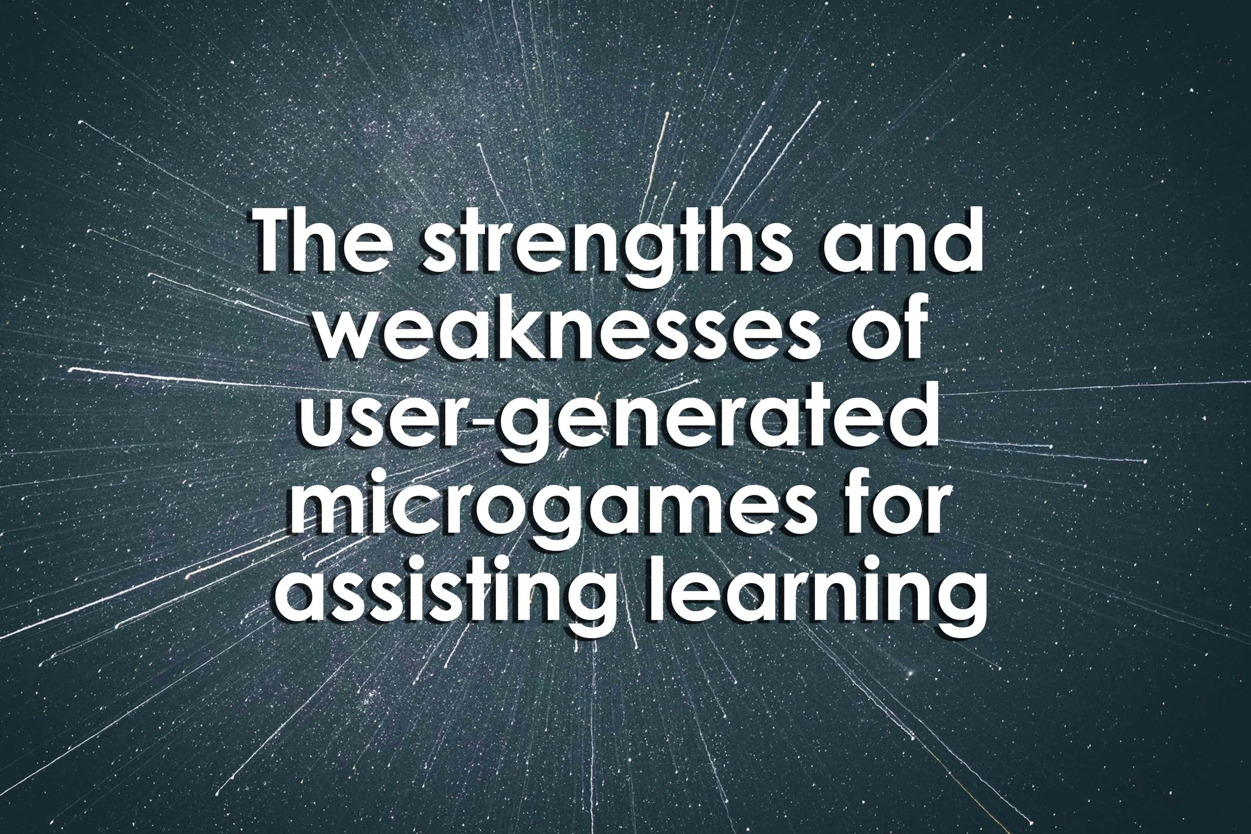 The strengths and weaknesses of user‐generated microgames for assisting learning 