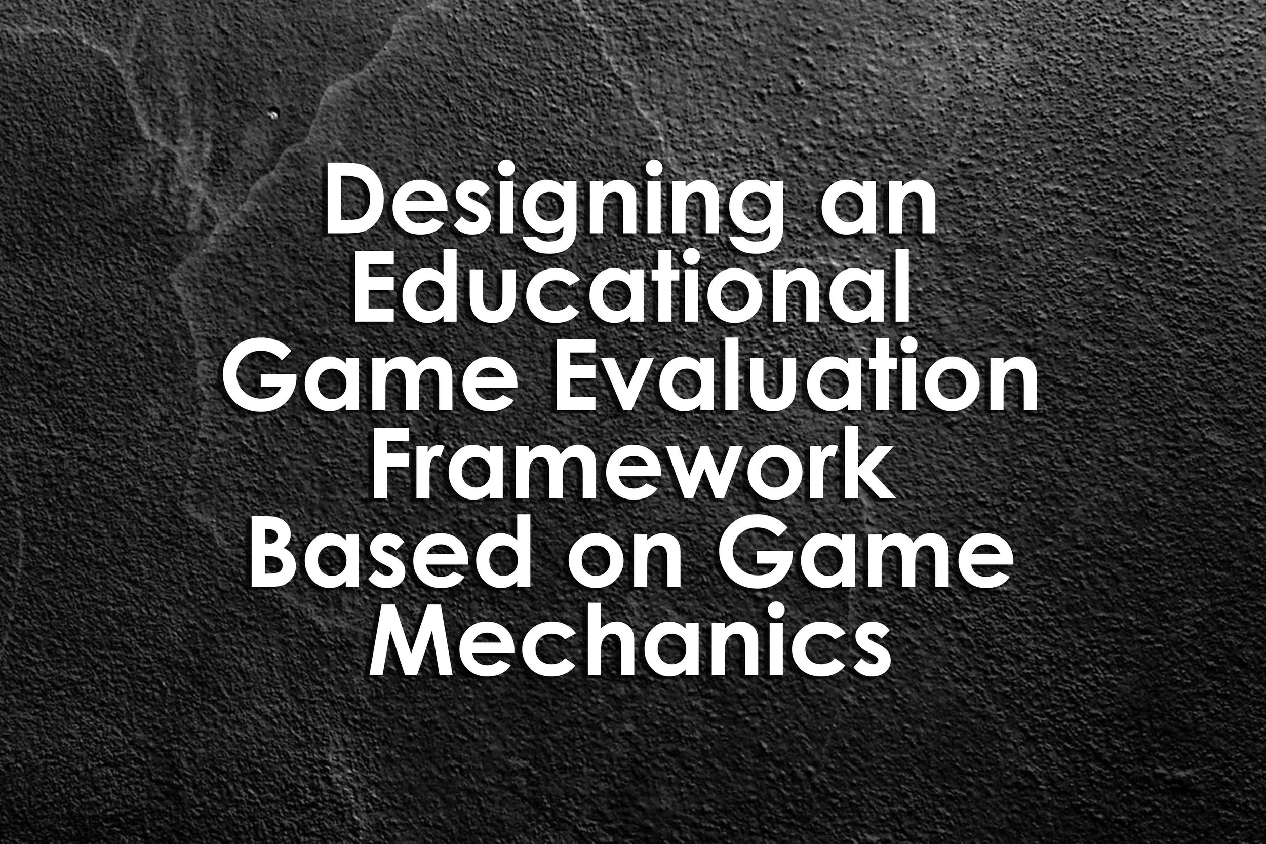 Designing an Educational Game Evaluation Framework Based on Game Mechanics