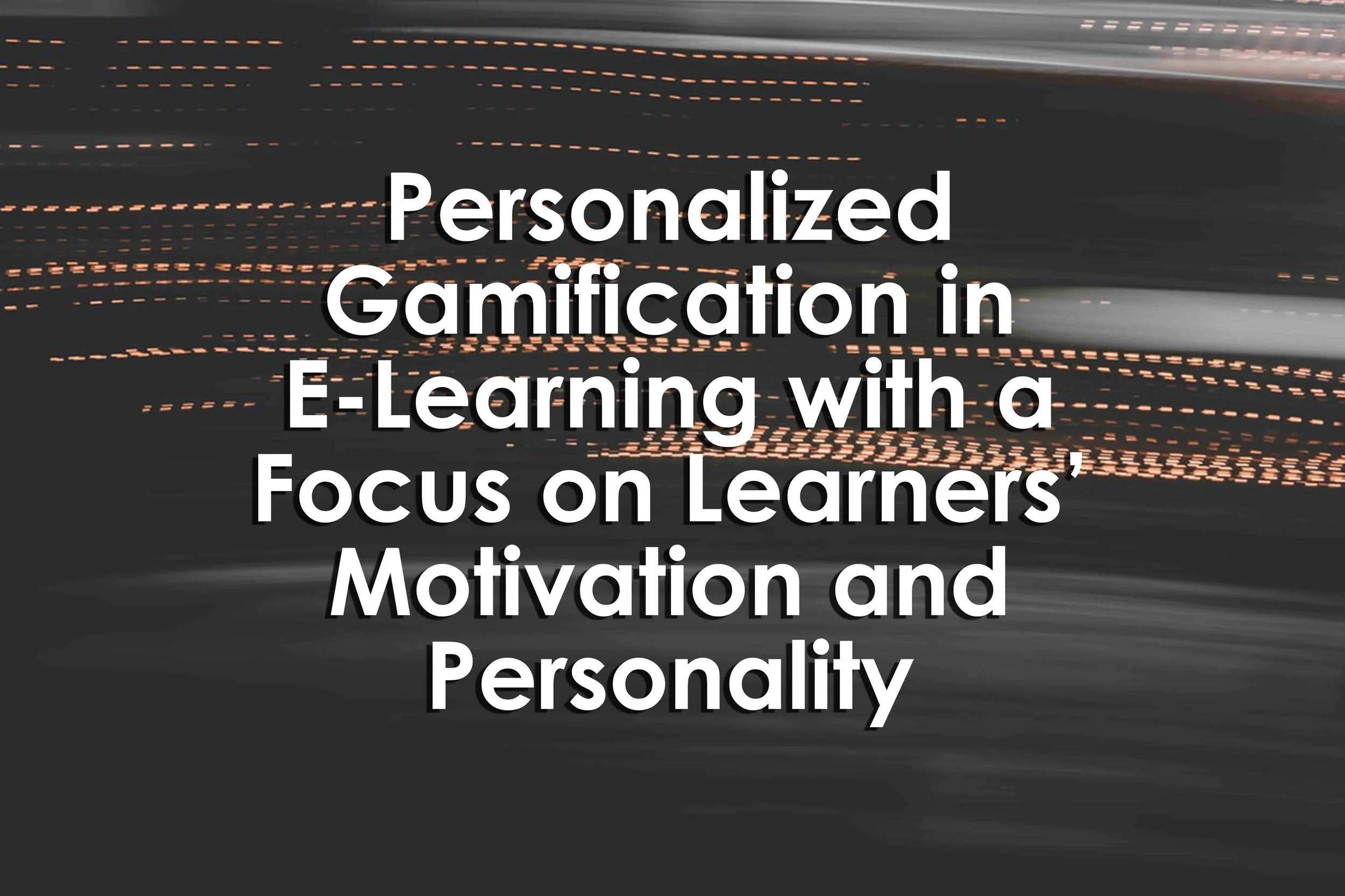 Personalized Gamification in E-Learning with a Focus onLearners’ Motivation and Personality