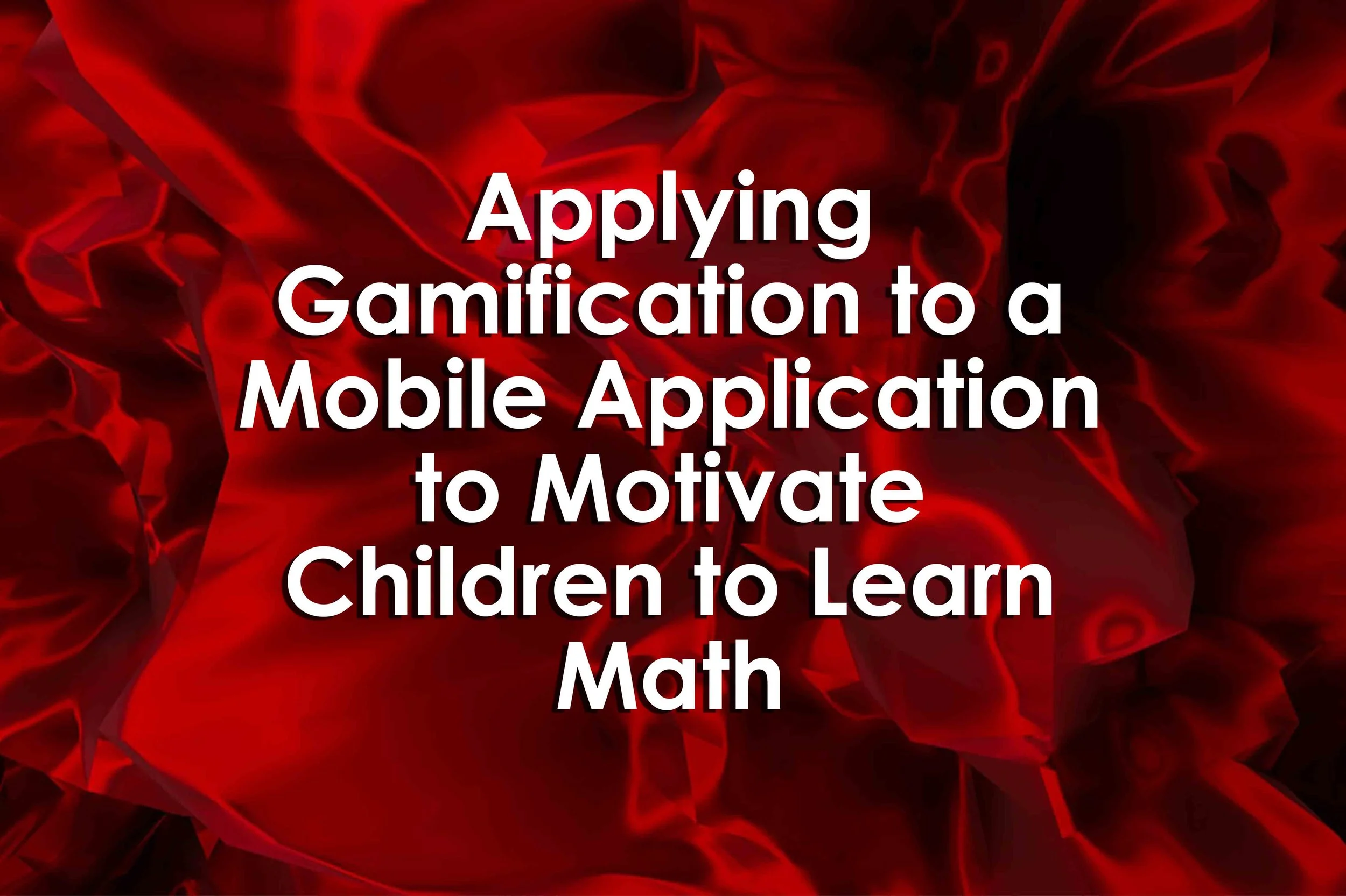 Applying Gamification to a Mobile Application to Motivate Children to Learn Math