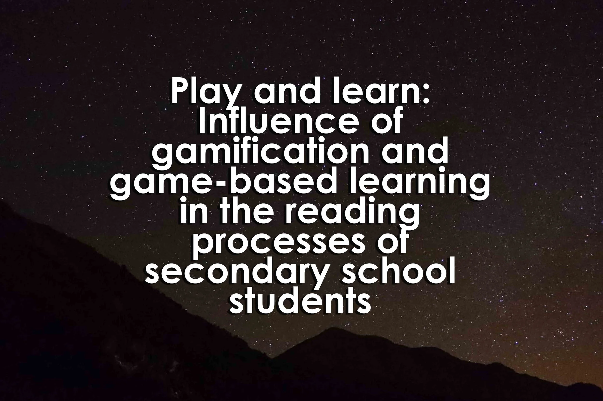 Play and learn: Influence of gamification and game-based learning in the reading processes of secondary school students