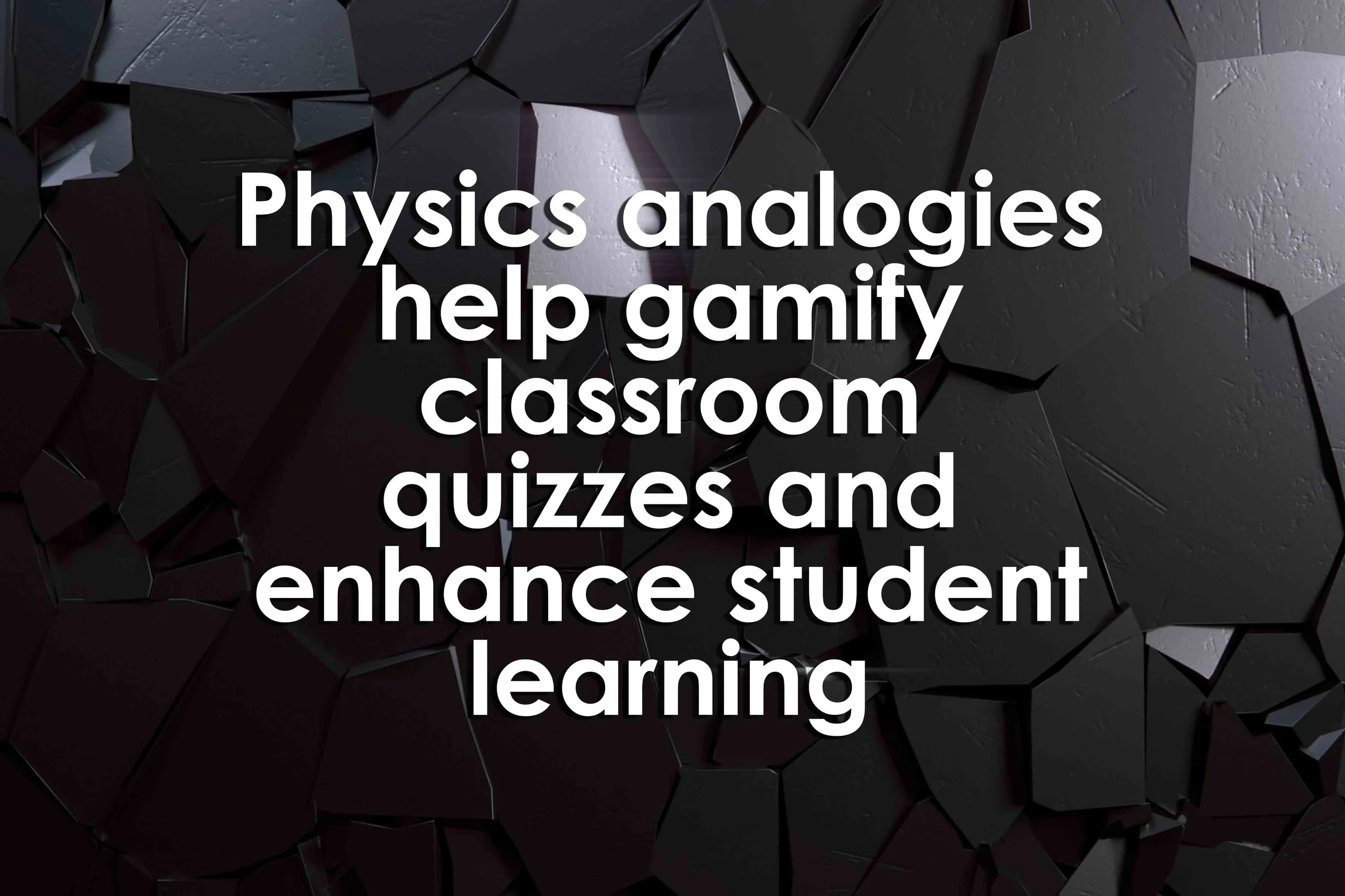Physics analogies help gamify classroom quizzes and enhance student learning
