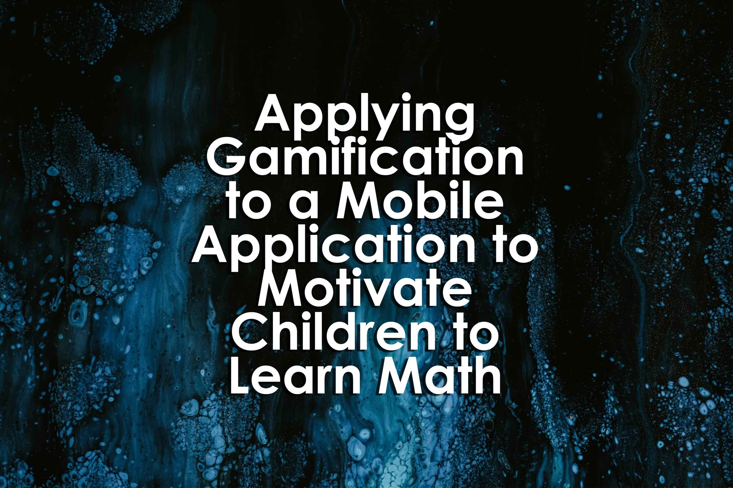 Applying Gamification to a Mobile Application to Motivate Children to Learn Math
