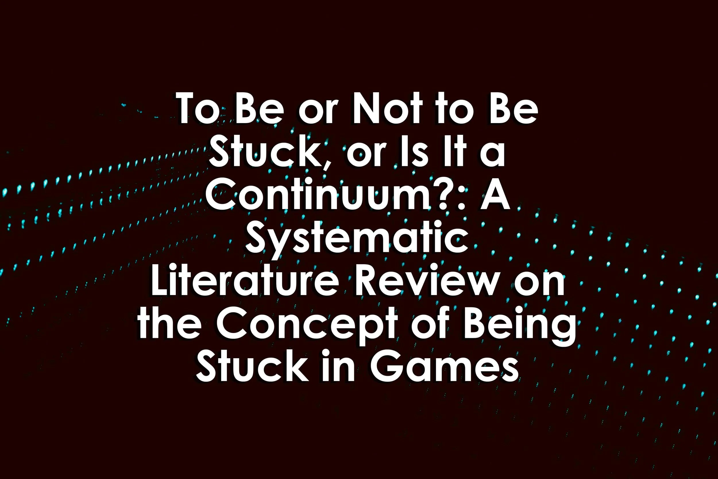 To Be or Not to Be Stuck, or Is It a Continuum?: A Systematic Literature Review on the Concept of Being Stuck in Games