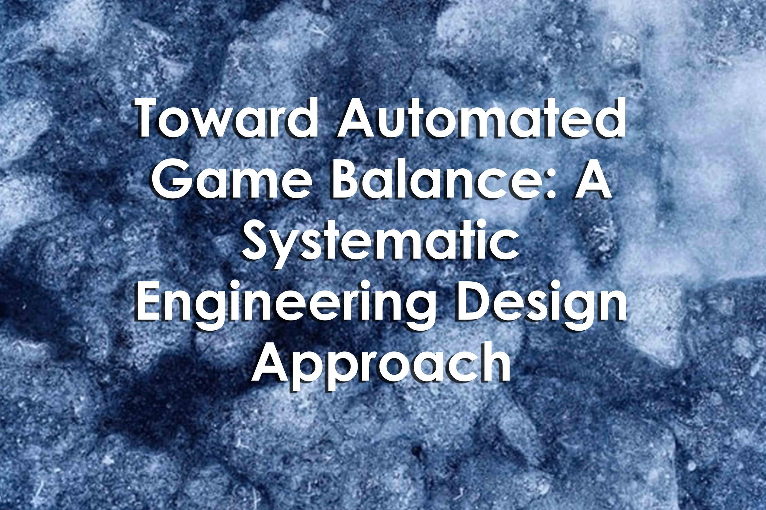 Toward Automated Game Balance: A Systematic Engineering Design Approach