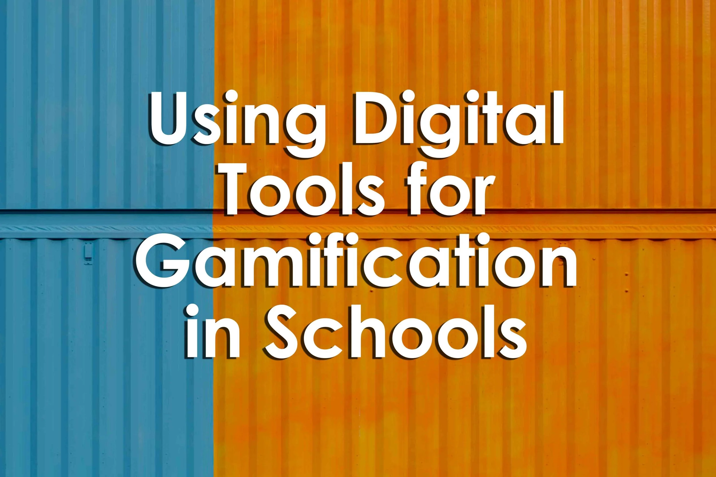 Using Digital Tools for Gamification in Schools