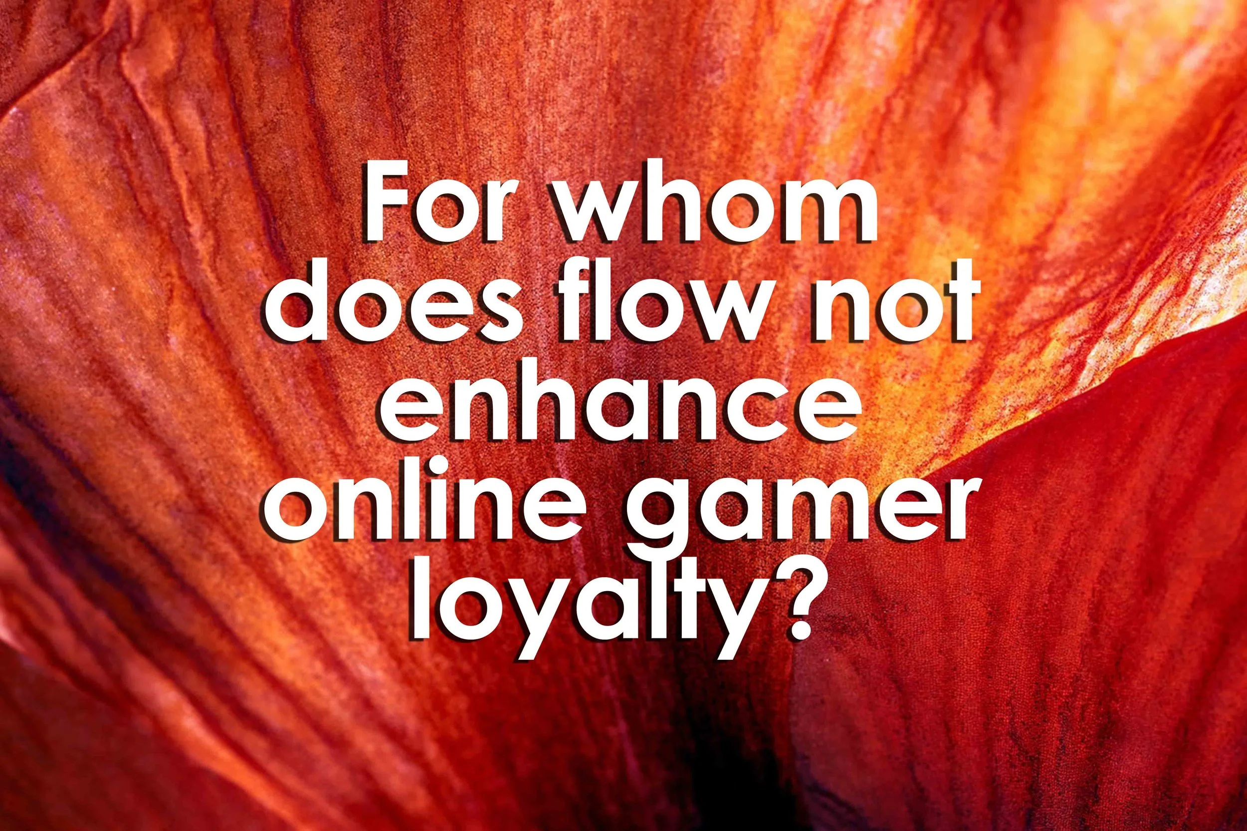 For whom does flow not enhance online gamer loyalty?