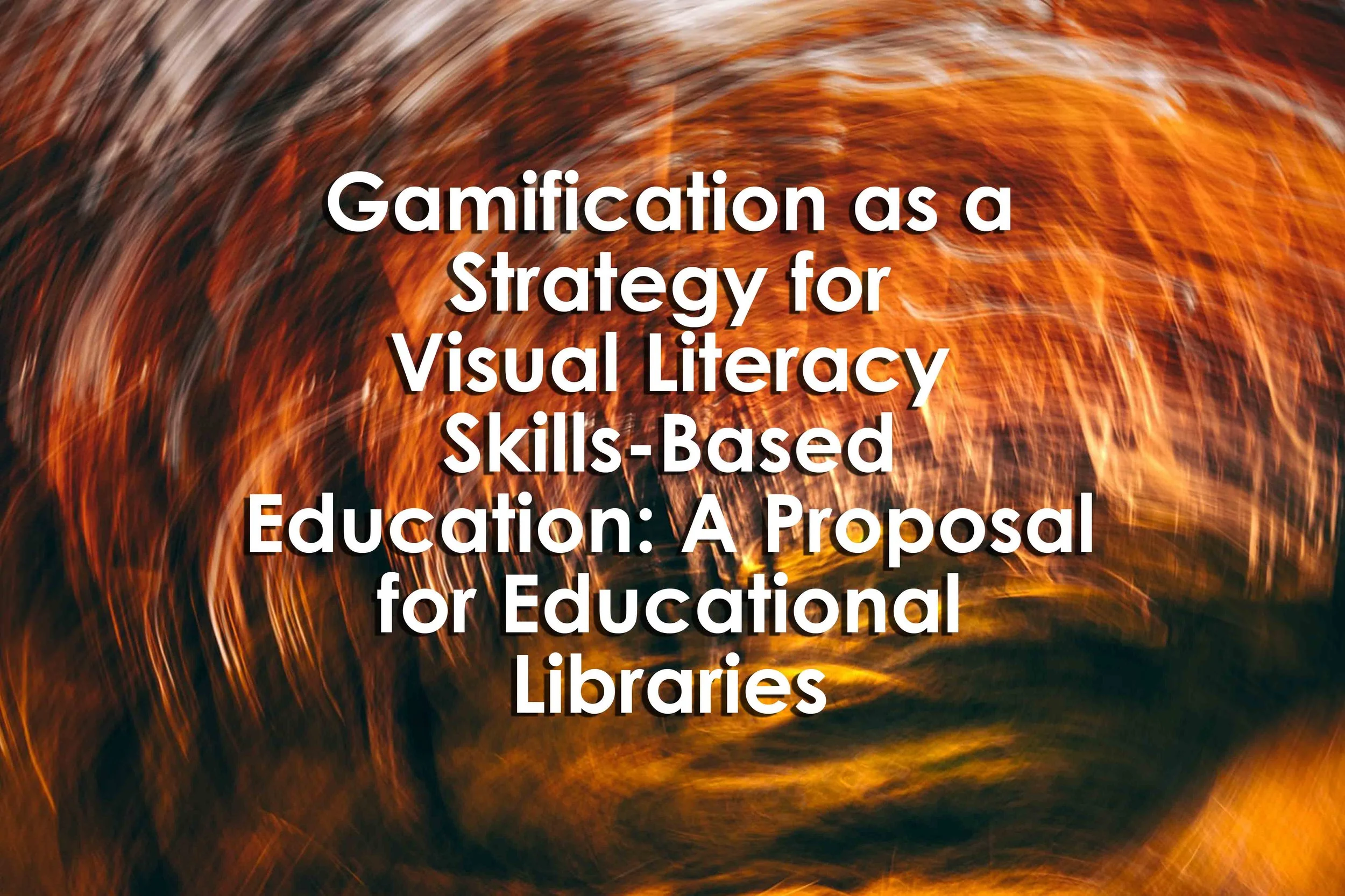 Gamification as a Strategy for Visual Literacy Skills-Based Education: A Proposal for Educational Libraries